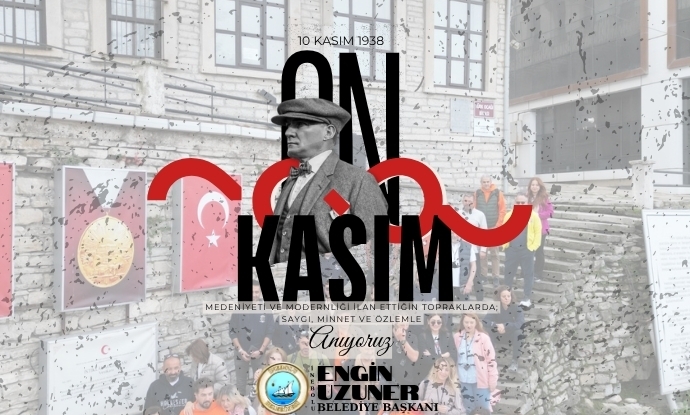 Belediye Bakanmz Engin Uzuner, Trkiye Cumhuriyetinin Kurucusu Gazi Mustafa Kemal Atatrkn Ebediyete Intikal Ediinin 87. Yl Dnmnde Bir Anma Mesaj Yaymlad.