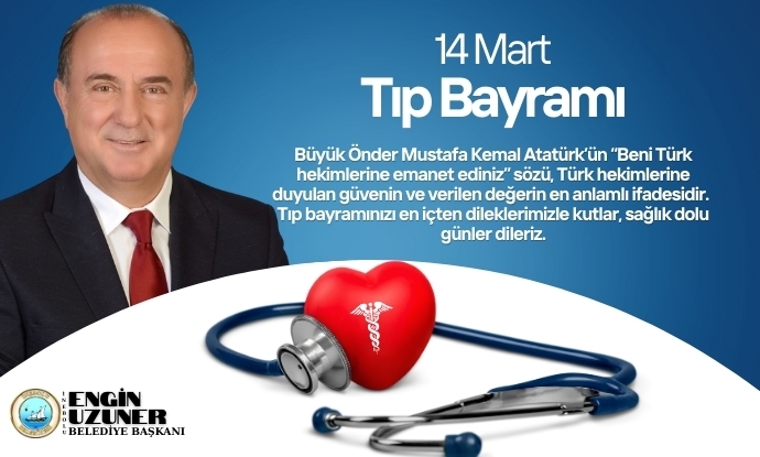 Ba�kan�m�z Engin Uzuner�in 14 Mart T�p Bayram� Mesaj�