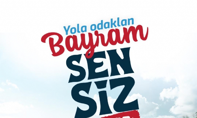Bayram Sensiz Olmaz!