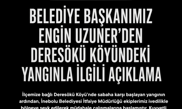 BELED�YE BA�KANIMIZ ENG�N UZUNER'DEN DERES�K� K�Y�NDEK� YANGINLA �LG�L� A�IKLAMA!