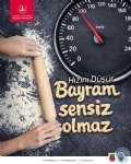 Bayram Sensiz Olmaz!