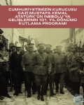 CUMHUR�YET�M�Z�N KURUCUSU GAZ� MUSTAFA KEMAL ATAT�RK��N �NEBOLU�YA GEL��LER�N�N 101. YIL D�N�M� KUTLAMA PROGRAMI